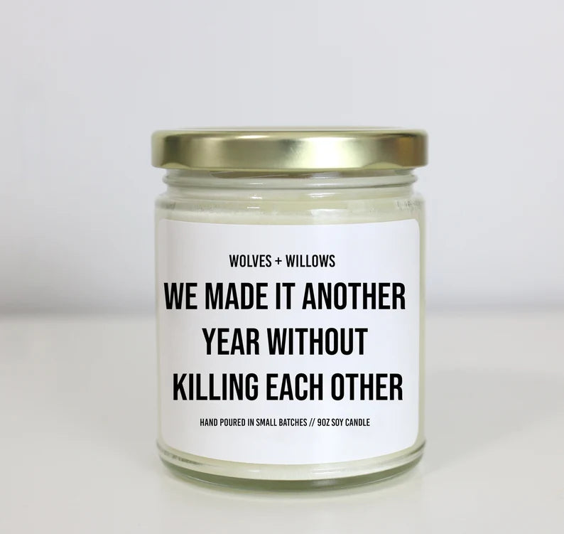 We Made It Another Year Without Killing Each Other Personalized Custom Scented Soy Candle Anniversary Gift …