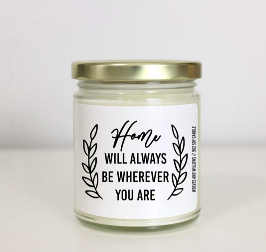 Home is Wherever You Are Soy Candle- Gift for Mom Or Dad