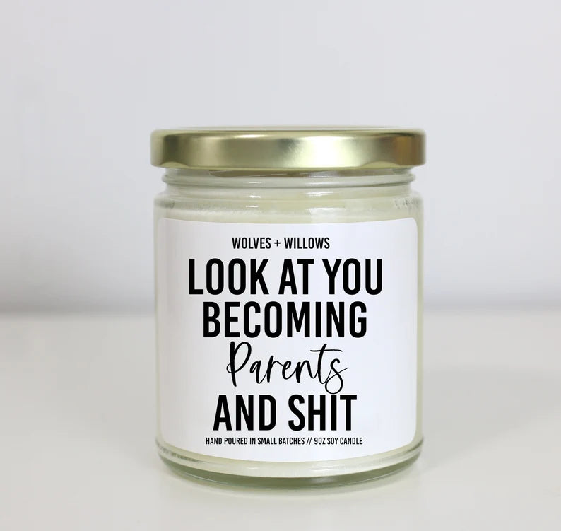 Look At You Becoming Parents And Shit Soy Candle - Choose Your Scent - Pregnancy Announcement