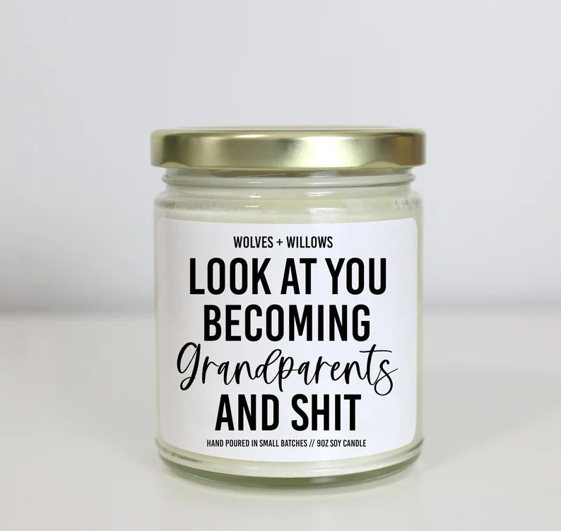 Look At You Becoming Grandparents And Shit Soy Candle - Choose Your Scent - Pregnancy Announcement