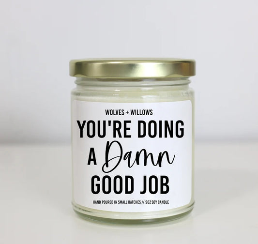 You're Doing a Damn Good Job Soy Candle - Choose Your Scent - Employee Gift