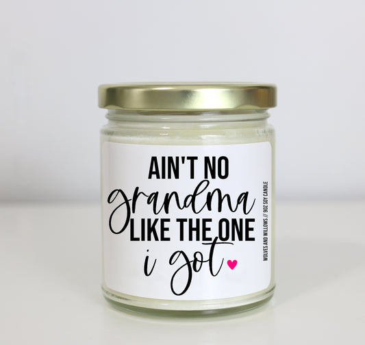 Ain't No Grandma Like The One I Got Soy Candle - Mother's Day Gift