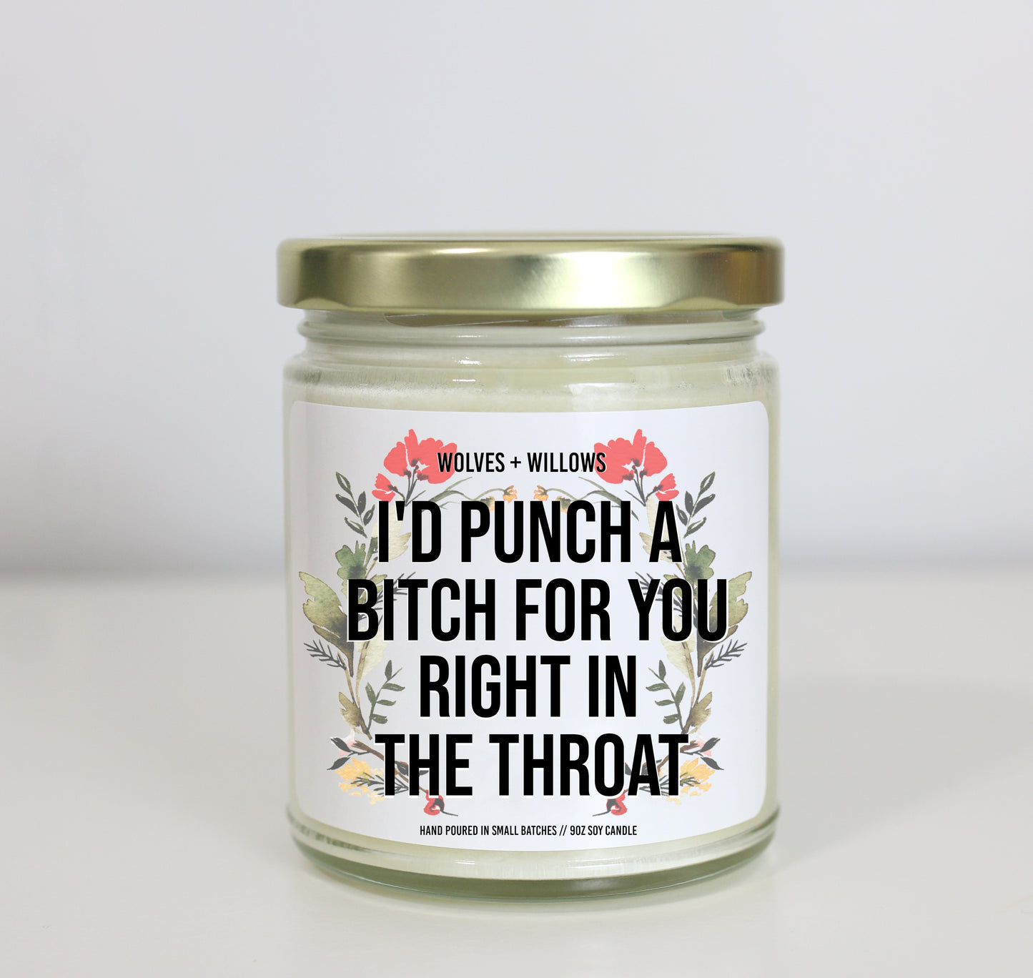 I'd Punch A Bitch For You Right In The Face Soy Candle - Choose Your Scent - Best Friend Gift