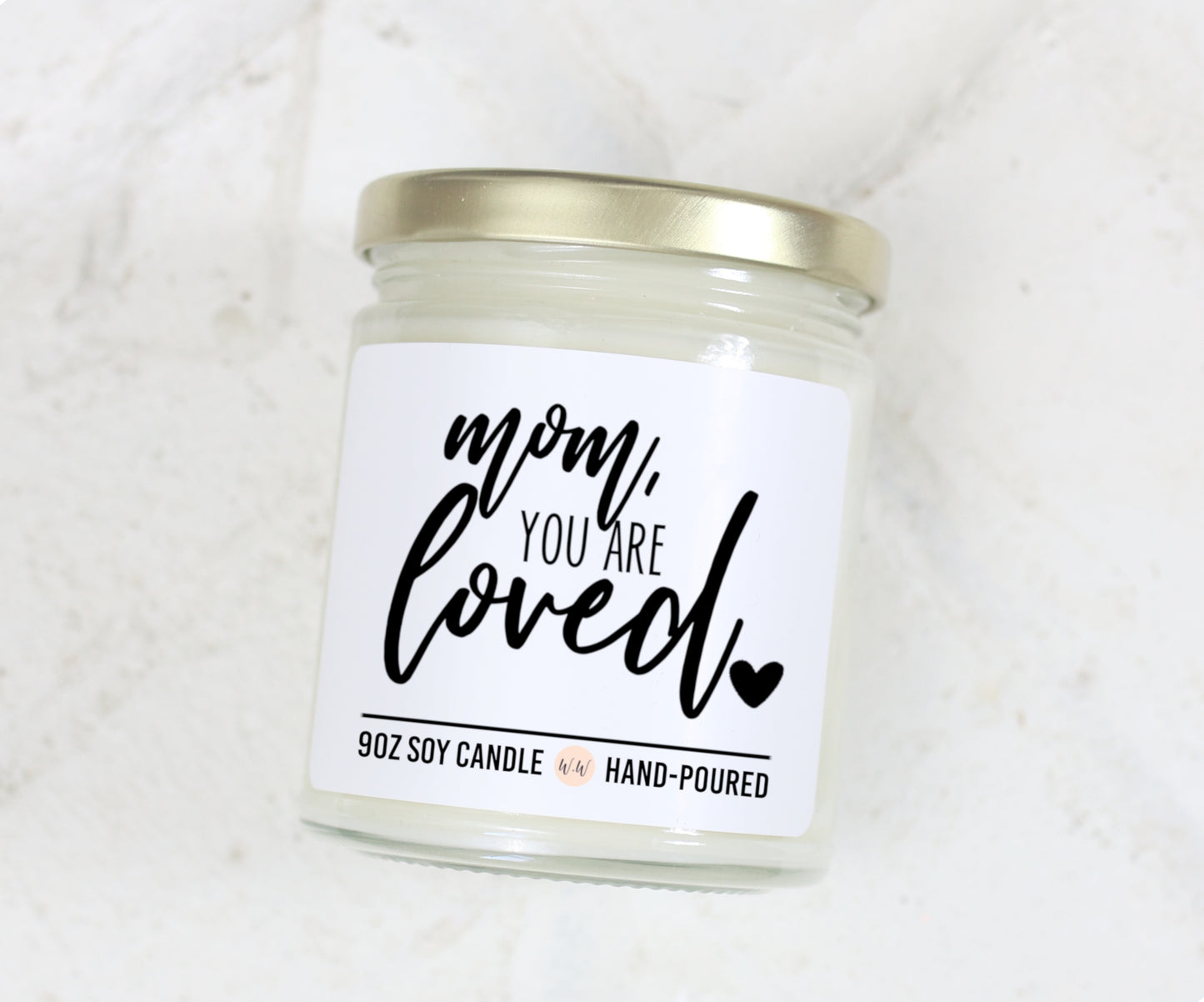 Mom You Are Loved Soy Candle - Gift for Mom