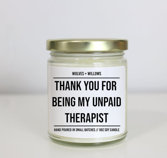 Thank You For Being My Unpaid Therapist Soy Candle - Choose Your Scent - Best Friend Gift