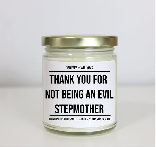 Thank You For Not Being An Evil Stepmother Soy Candle - Mother's Day Gift