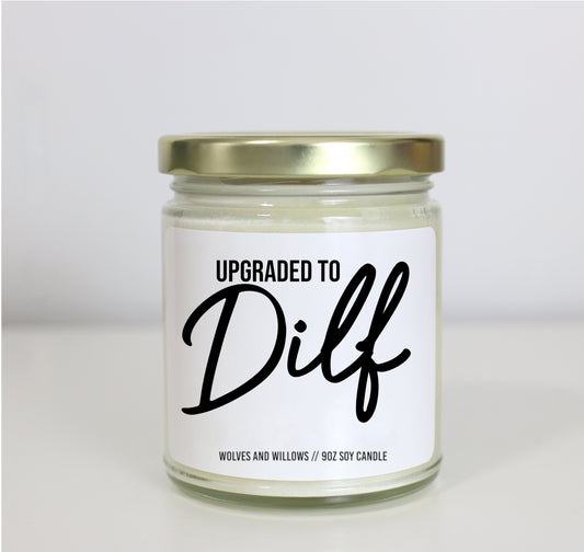 Upgraded To Dilf Soy Candle - Choose Your Scent - Gift for New Dad
